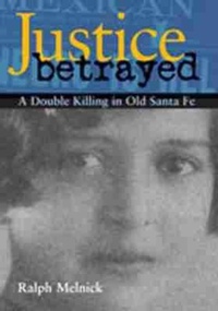 Abbildung von: Justice Betrayed - University of New Mexico Press
