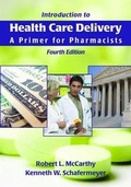 Cover: Introduction to Health Care Delivery: A Primer for Pharmacists - Jones and Bartlett Publishers, Inc