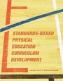 Cover: Standards-Based Physical Education Curriculum Development - Jones and Bartlett Publishers, Inc