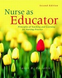 Enlarge image Cover: Nurse as Educator: Principles of Teaching and Learning for Nursing Practice - Jones and Bartlett Publishers, Inc