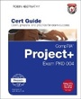 Cover: CompTIA Project+ Cert Guide - Pearson It Certification