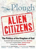 Cover: Plough Quarterly No. 11 - Alien Citizens - Plough Publishing House