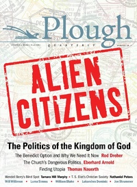 Abbildung von: Plough Quarterly No. 11 - Alien Citizens - Plough Publishing House