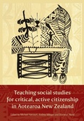 Cover: Teaching Social Studies for Critical, Active Citizenship in Aotearoa New Zealanmd - New Zealand Council for Educational Research (NZCER) Press