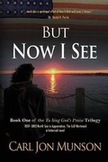 Cover: But Now I See - Earthen Vessel Publishing