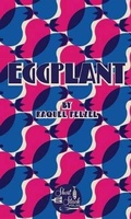 Cover: Eggplant - Short Stack Editions