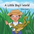Cover: A Little Boy's World - Sunny Day Publishing, LLC