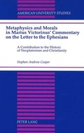 Abbildung von: Metaphysics and Morals in Marius Victorinus' Commentary on the Letter to the Ephesians - Peter Lang Verlag