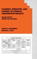 Cover: Planning, Estimating, and Control of Chemical Construction Projects - CRC Press