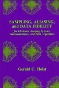 Cover: Sampling, Aliasing, and Data Fidelity for Electronic Imaging Systems, Communications, and Data Acquisition - SPIE Press