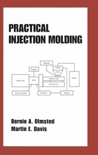 Enlarge image Cover: Practical Injection Molding - CRC Press