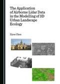 Cover: Application of Airborne Lidar Data in the Modelling of 3D Urban Landscape Ecology - Cambridge Scholars Publishing