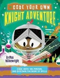 Abbildung von: Code Your Own Knight Adventure - Words & Pictures