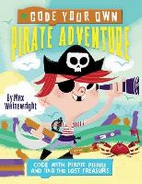 Abbildung von: Code Your Own Pirate Adventure - Words & Pictures