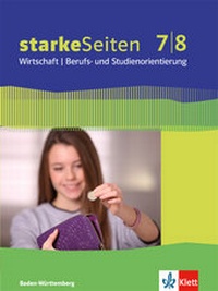 Abbildung von: starkeSeiten Wirtschaft / Berufs- und Studienorientierung 7/8. Ausgabe Baden-Württemberg - Klett