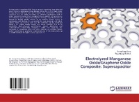 Bild: Electrolyzed Manganese Oxide/Graphene Oxide Composite: Supercapacitor - LAP Lambert Academic Publishing