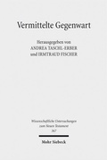 Cover: Vermittelte Gegenwart - Mohr Siebeck