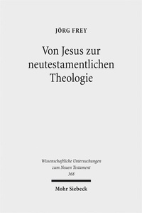 Abbildung von: Von Jesus zur neutestamentlichen Theologie - Mohr Siebeck