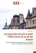 Cover: Les journ&eacute;es de juin &agrave; ao&ucirc;t 1789 &agrave; Paris et en Ile-de France - &Eacute;ditions universitaires europ&eacute;ennes