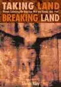 Cover: Taking Land, Breaking Land - University of New Mexico Press
