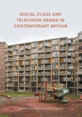 Cover: Social Class and Television Drama in Contemporary Britain - Palgrave Macmillan