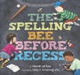 Cover: Spelling Bee Before Recess - Abrams