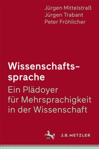 Abbildung von: Wissenschaftssprache - Ein Plädoyer für Mehrsprachigkeit in der Wissenschaft - J.B. Metzler