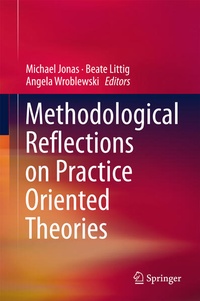 Enlarge image Cover: Methodological Reflections on Practice Oriented Theories - Springer