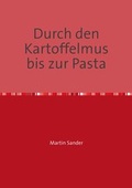Cover: Durch den Kartoffelmus bis zur Pasta - epubli