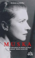 Cover: MUSKA - Aus den 99. Lebensjahren der Muska von Nagel Mussayassul - Mother Jerome OSB - EOS Verlag
