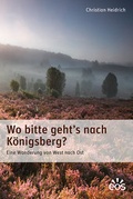 Cover: Wo bitte geht's nach K&ouml;nigsberg - EOS Verlag