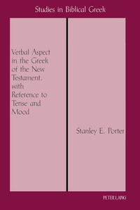Abbildung von: Verbal Aspect in the Greek of the New Testament, with Reference to Tense and Mood - Peter Lang Verlag