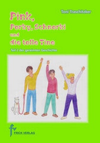 Abbildung von: Pink, Porky, Schnorki und die tolle Tine - Teil 2 - FRICK Verlag