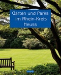 Cover: G&auml;rten und Parks im Rhein-Kreis Neuss - Grupello Verlag