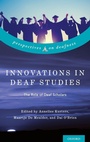 Cover: Innovations in Deaf Studies: The Role of Deaf Scholars - Oxford University Press Inc