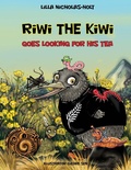 Cover: Riwi the Kiwi Goes Looking for His Tea - Lilla Nicholas-Holt