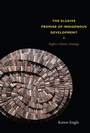 Cover: The Elusive Promise of Indigenous Development - Duke University Press