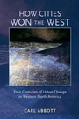 Cover: How Cities Won the West - Simon + Schuster LLC