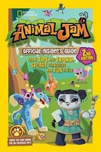 Enlarge image Cover: Animal Jam Official Insider's Guide, Second Edition - National Geographic Kids