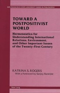 Cover: Toward a Postpositivist World - Peter Lang Verlag