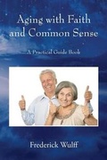 Cover: Aging with Faith and Common Sense - Outskirts Press