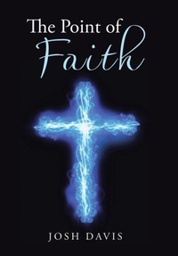 Enlarge image Cover: The Point of Faith - WestBow Press