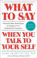 Cover: What to Say When You Talk to Your Self - Simon & Schuster