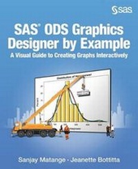 Enlarge image Cover: SAS ODS Graphics Designer by Example - SAS Institute