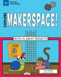 Enlarge image Cover: Explore Makerspace! - Nomad Press
