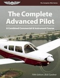 Cover: The Complete Advanced Pilot, Ebundle - Aviation Supplies & Academics Inc