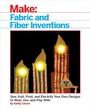 Cover: Fabric and Fiber Inventions - Make Community, LLC
