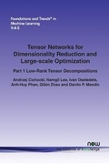 Cover: Tensor Networks for Dimensionality Reduction and Large-scale Optimization - now publishers Inc
