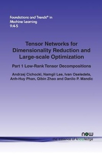Enlarge image Cover: Tensor Networks for Dimensionality Reduction and Large-scale Optimization - now publishers Inc