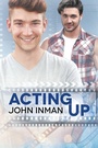 Cover: Acting Up - Dreamspinner Press